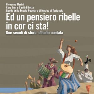 Ed un pensiero ribelle in cor ci sta!: Due secoli di storia d'Italia cantata (Live)