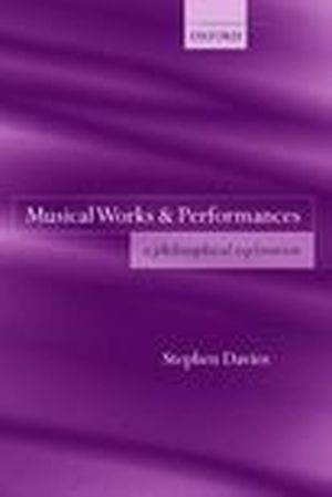 Musical Works and Performances: A Philosophical Exploration