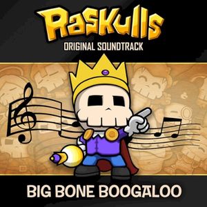 Raskulls: Big Bone Boogaloo (OST)