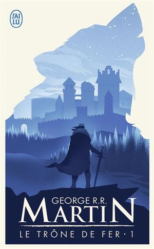 Game Of Thrones, Le Trône De Fer - Tome 1 : La glace et le feu