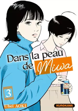 Dans la peau de Miwa, tome 3