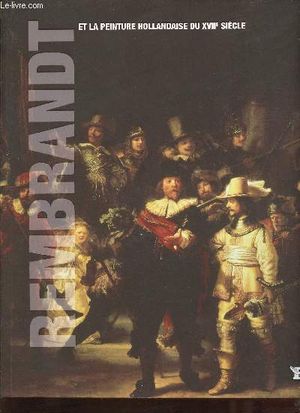 Rembrandt et la peinture hollandaise du XVII siecle