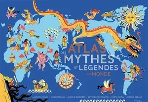 Atlas des mythes et des légendes