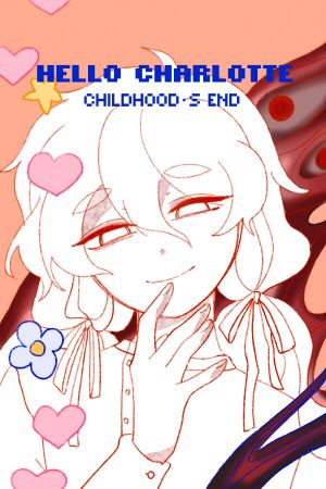 Hello Charlotte: Childhood's End