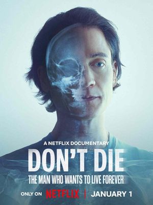 Don't Die : L'homme qui voulait être éternel