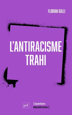 L'antiracisme trahi