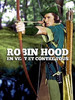 Robin Hood, en vert et contre tous