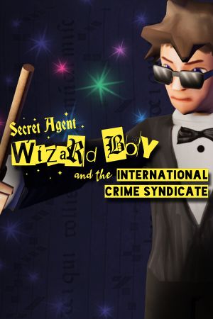 Secret Agent Wizard Boy and the International Crime Syndicate