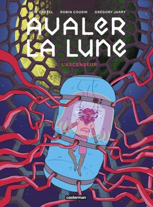 Avaler la Lune Tome 1 - L'Ascenseur