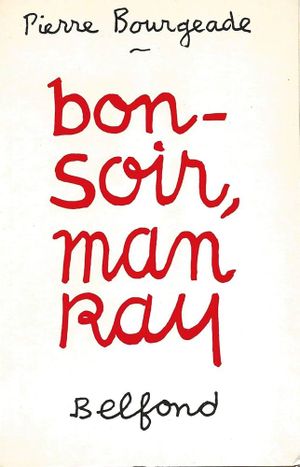 Bonsoir, Man Ray