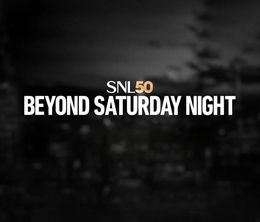 image-https://media.senscritique.com/media/000022547696/0/snl50_beyond_saturday_night.jpg