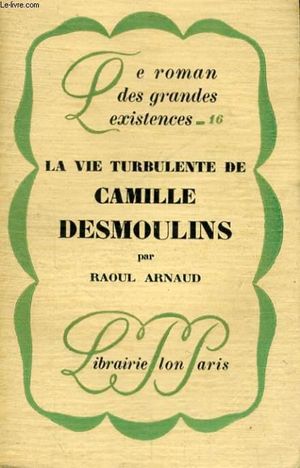 La vie turbulente de Camille Desmoulins