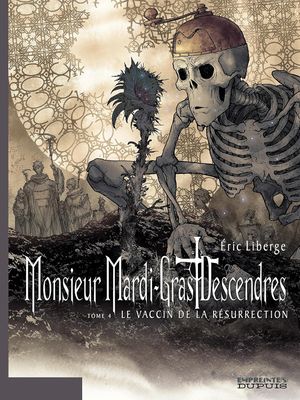 Le Vaccin de la résurrection - Monsieur Mardi-Gras Descendres, tome 4