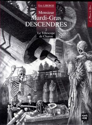 Le Télescope de Charon - Monsieur Mardi-Gras Descendres, tome 2