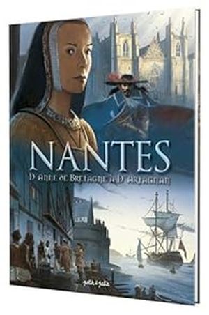 Nantes - D'Anne de Bretagne à D'Artagnan - Tome 2