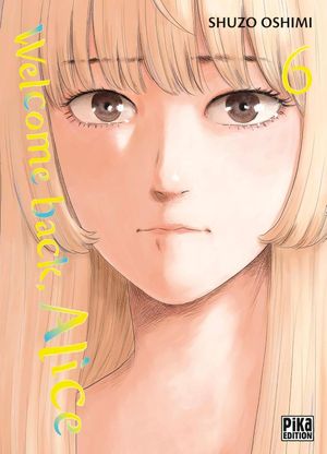 Welcome Back Alice, tome 6