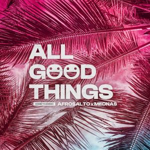 All Good Things (Come to an End) (Single)