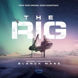 The Rig: Season 2 (Prime Video Original Series Soundtrack) (OST)