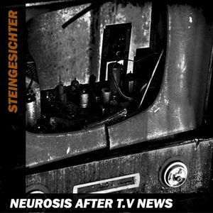 Neurosis After T.V News (Single)