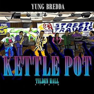 Kettle Pot (Tilden Hall Riddim) (Single)