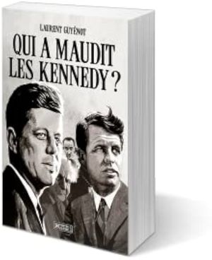 Qui a maudit les Kennedy?