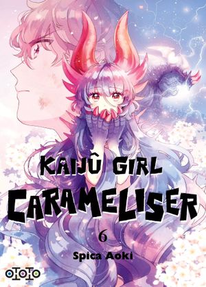 Kaijû Girl Carameliser, tome 6