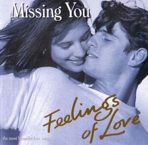 Feelings of Love: Missing You