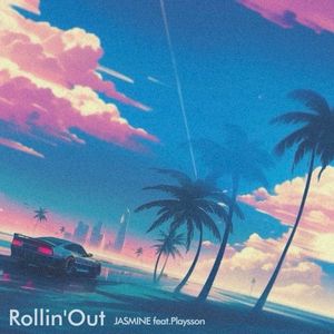 Rollin'Out (feat. Playsson) (Single)