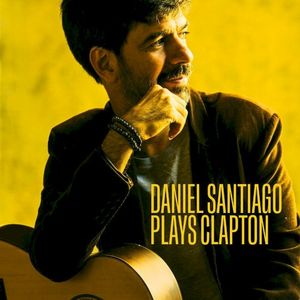 Daniel Santiago Plays... Clapton