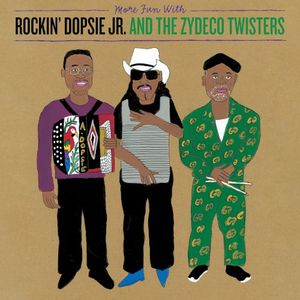 More Fun With Rockin' Dopsie Jr. & The Zydeco Twisters