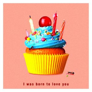 I was born to love you (Single)