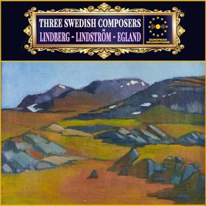 Three Swedish Composers Vol. II