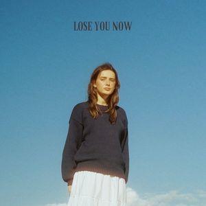 Lose You Now (Single)