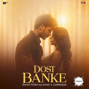 Dost Banke (Single)