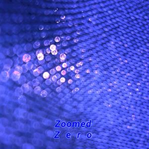 Zoomed Zero