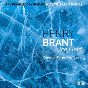 San Francisco Symphony Records Brant: Ice Field