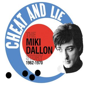 Cheat and Lie: The Miki Dallon Story 1962–1970