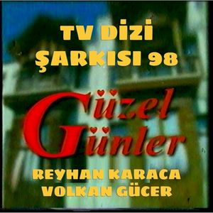 Güzel Günler TV Dizi Şarkısı (Original Motion Picture Soundtrack) (Single)