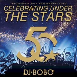 DJ BoBo – 50 Jahre Europa-Park "Celebrating under the Stars" (Single)