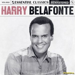 Essential Classics, Vol. 202: Harry Belafonte