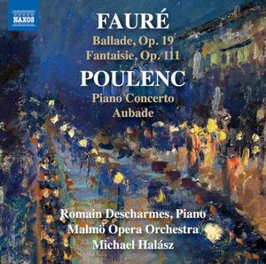 Fauré: Ballade op. 19 / Fantaisie op. 111 Poulenc: Piano Concerto / Aubade