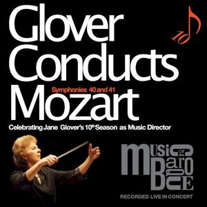 Glover Conducts Mozart Symphonies 40 & 41 (Live)