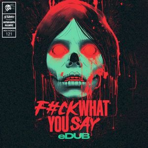 Fuck What You Say (Single)