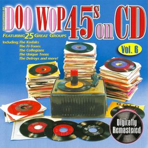 Doo Wop 45s on CD, Vol. 6