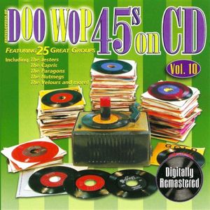 Doo Wop 45s on CD, Vol. 10