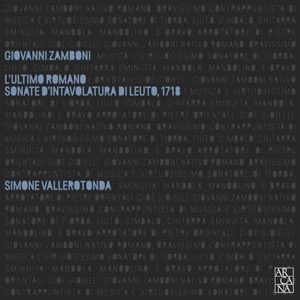 L'ultimo romano. Sonate d'intavolatura di leuto, 1718