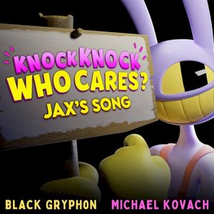 Knock Knock Who Cares? (Jax's Song) (Single)