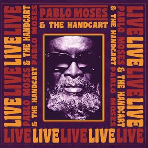 Pablo Moses & The Handcart (Live)