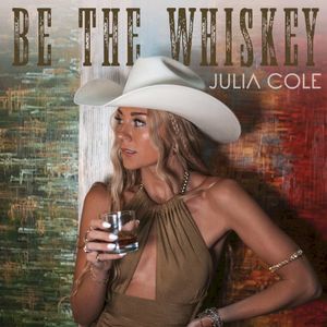 Be the Whiskey (Single)