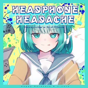 HEADPHOHE HEADACHE ~Hexacube's 3rd Album~